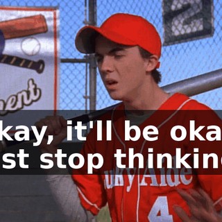 Okay, it'll be okay, just stop thinking.