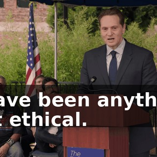 I have been anything but ethical.