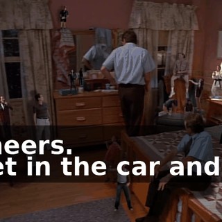 - Cheers. - Get in the car and go.