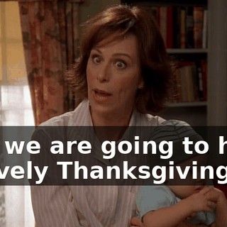 and we are going to have a lovely Thanksgiving.