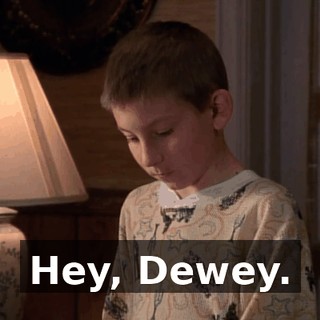 Hey, Dewey.