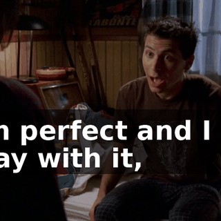 "I'm perfect and I got away with it,