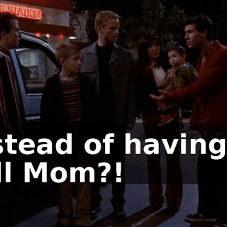 instead of having to call Mom?!