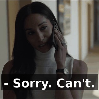 - Sorry. Can't.
