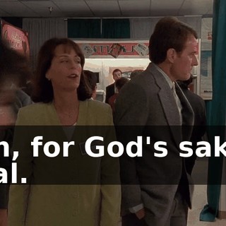 Oh, for God's sake, Hal.