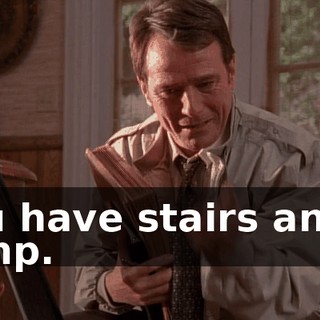 You have stairs and a ramp.