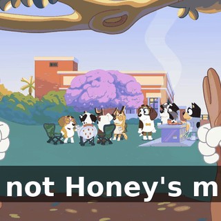 No, not Honey's mum.