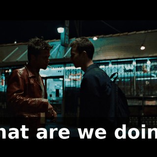 What are we doing?