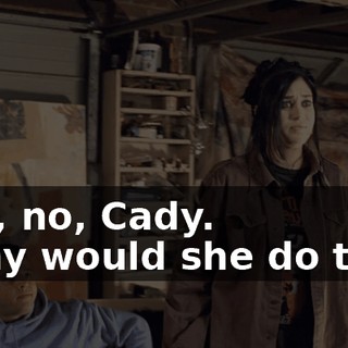 - Oh, no, Cady. - Why would she do that?