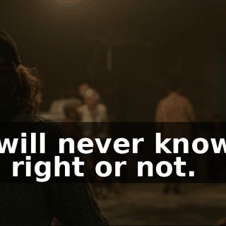 we will never know if I was right or not.