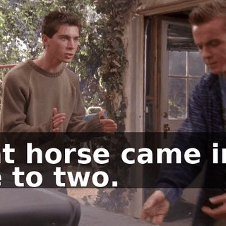 That horse came in at five to two.