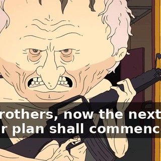 My brothers, now the next step of our plan shall commence.