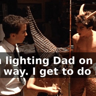 - I'm lighting Dad on fire. - No way. I get to do it.