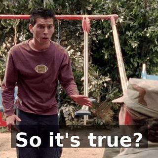 So it's true?