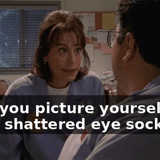 Can you picture yourself with shattered eye sockets?