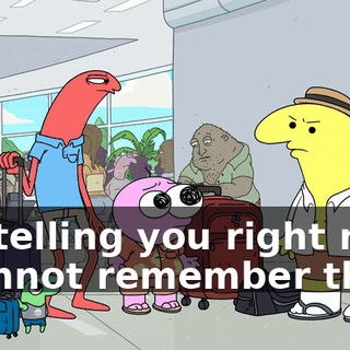 I'm telling you right now, I cannot remember that.