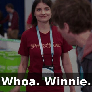 Whoa. Winnie.