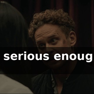 That serious enough for you?