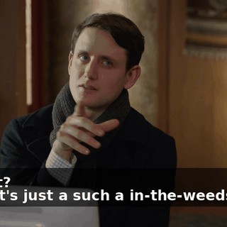 - What? - It... it's just a such a in-the-weeds deal.