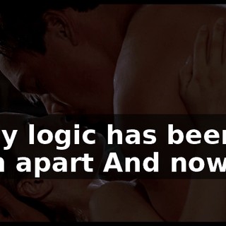 # My logic has been torn apart And now ##