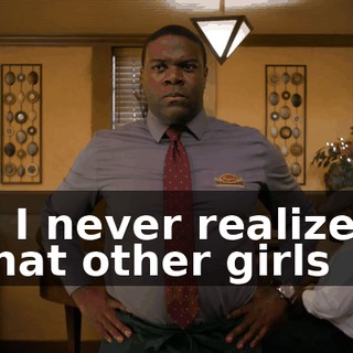 - ♪ I never realized that other girls ♪