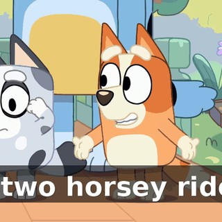 Or two horsey rides?