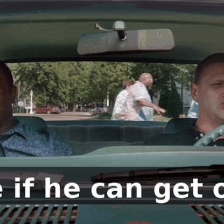 see if he can get out.