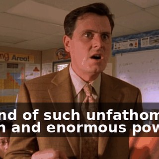 A mind of such unfathomable reach and enormous power.