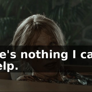 There's nothing I can do to help.