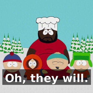 Oh, they will.