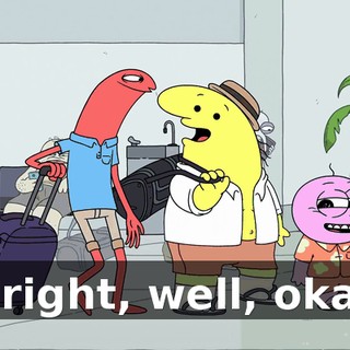 Alright, well, okay.
