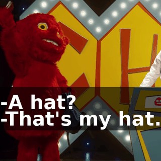 -A hat? -That's my hat.