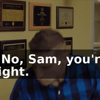 - No, Sam, you're right.