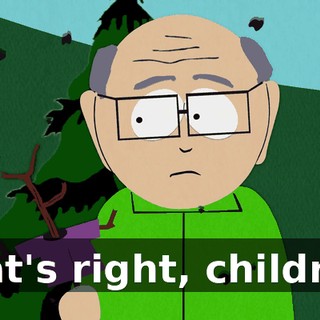 That's right, children.