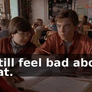 I still feel bad about that.