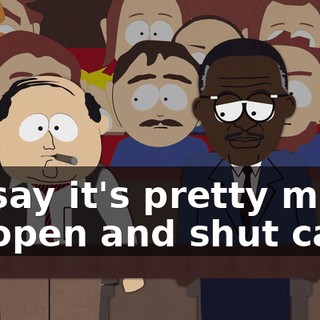 I'd say it's pretty much an open and shut case.