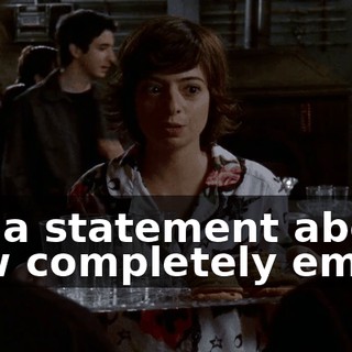 It's a statement about how completely empty