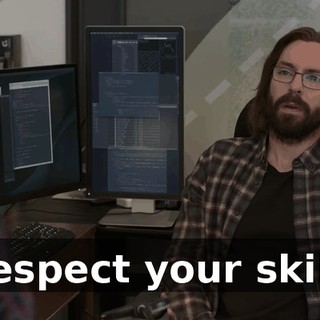 I respect your skills.