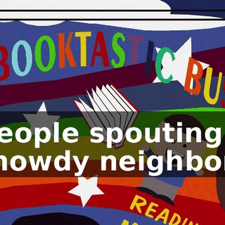 ♪ People spouting "howdy neighbor" ♪