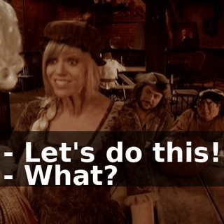 - Let's do this! - What?