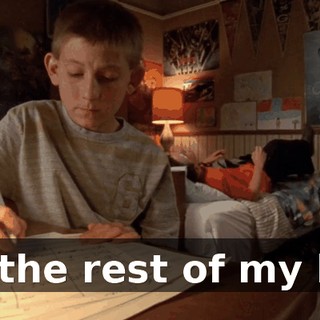 for the rest of my life.
