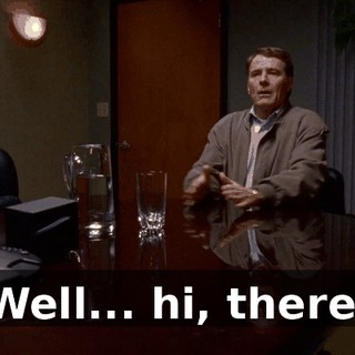 Well... hi, there.