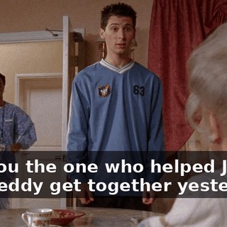 Are you the one who helped Judith and Teddy get together yesterday?