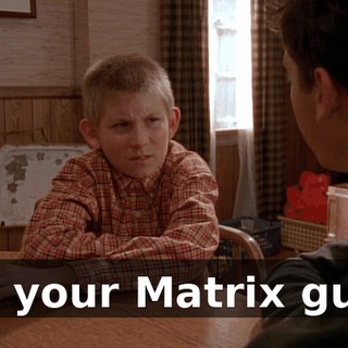 All your Matrix guys