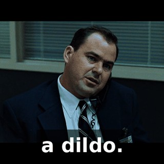 a dildo.