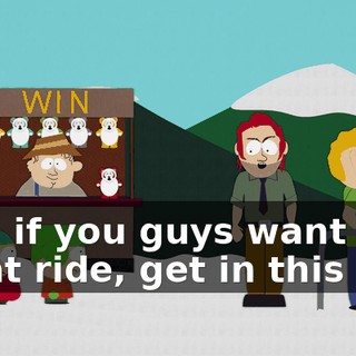 Hey, if you guys want a great ride, get in this line.