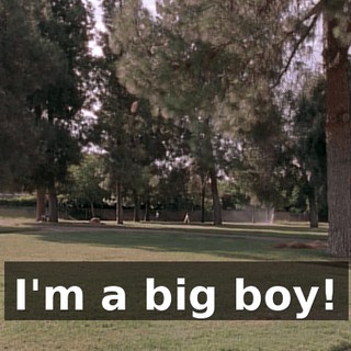 I'm a big boy!