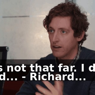 - It's not that far. I don't mind... - Richard...