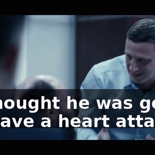 "I thought he was going to have a heart attack."