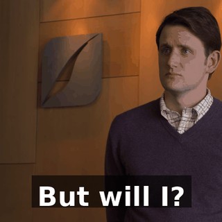 But will I?